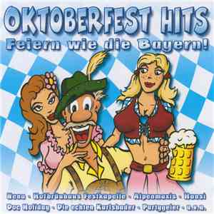 Various - Oktoberfest Hits - Feiern Wie Die Bayern! download flac mp3