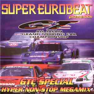 Various - Super Eurobeat Presents - GTC Special Hyper Non-Stop Megamix download flac mp3