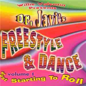 Willie Valentin Presents Dr. Javi's - Freestyle & Dance, Volume 1 - Just Starting To Roll download flac mp3