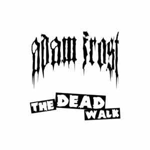 Adam Frost - The Dead Walk download flac mp3