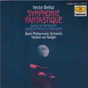 Berlioz · Berliner Philharmoniker · Herbert von Karajan - Symphonie Fantastique Etc. flac mp3 download