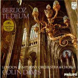 Berlioz : London Symphony Orchestra & Chorus, Colin Davis - Te Deum flac mp3 download