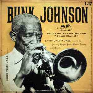 Bunk Johnson And The Yerba Buena Jazz Band - Spirituals & Jazz download flac mp3