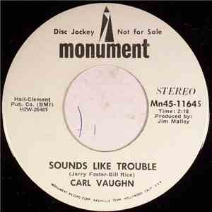 Carl Vaughn - Sounds Like Trouble download flac mp3