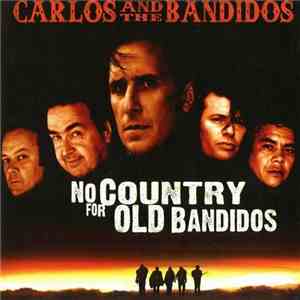 Carlos And The Bandidos - No Country For Old Bandidos download flac mp3