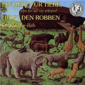 Dr. Fritz Müller-Reh - Ein Herz Für Tiere, Damit Die Liebe Für Sie Nie Erfriere! download flac mp3