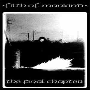 Filth Of Mankind - The Final Chapter download flac mp3