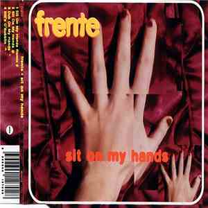 Frente! - Sit On My Hands download flac mp3