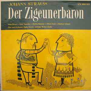 Johann Strauss, Hilde Breyer • Nata Tuescher • Albert Kunz • Mathias Schmid, Chor Und Orchester, Radio Zürich ; Walter Goehr - Der Zigeunerbaron download flac mp3
