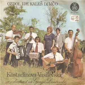 Kostadinova-Vasilevski So Orkestarot na Gjorgji Dimčevski - Ozdol Ide Kaleš Dimčo download flac mp3