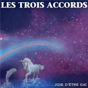 Les Trois Accords - Joie D'Être Gai download flac mp3