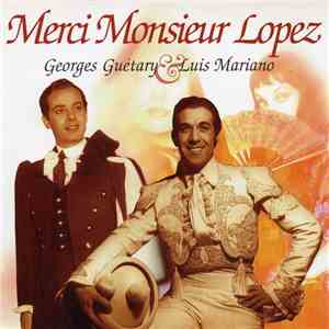 Luis Mariano, Georges Guétary - Merci Monsieur Lopez download flac mp3