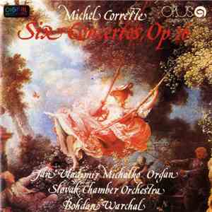 Michel Corrette, Ján Vladimír Michalko, Slovak Chamber Orchestra, Bohdan Warchal - Six Concertos, Op. 26 download flac mp3