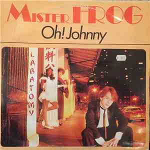 Mister Frog - Oh! Johnny download flac mp3