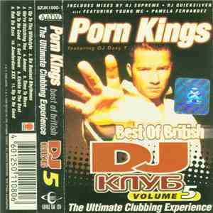 Porn Kings - Best Of British - The Ultimate Clubbing Experience ‎– DJ Клуб Volume 5 download flac mp3