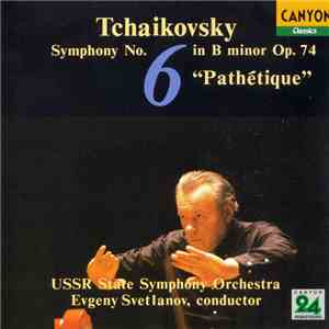 Pyotr Ilyich Tchaikovsky, Evgeni Svetlanov - Symphony No. 6 In B Minor Op. 74 "Pathetique" download flac mp3