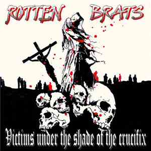 Rotten Brats - Victims Under The Shade Of Crucifix download flac mp3
