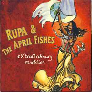 Rupa & The April Fishes - Extraordinary Rendition download flac mp3