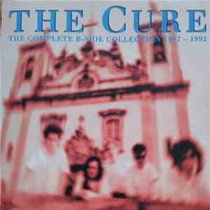 The Cure - The Complete B-Side Collection 1987-1992 download flac mp3