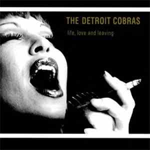 The Detroit Cobras - Life, Love And Leaving download flac mp3