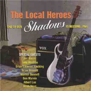 The Local Heroes  - One Of Our Shadows Is Missing...Plus download flac mp3