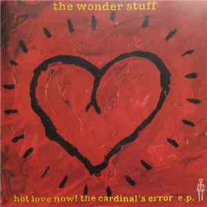 The Wonder Stuff - Hot Love Now! The Cardinal's Error E.P. download flac mp3