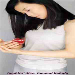 Tomomi Kahala - Tumblin' Dice download flac mp3