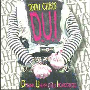 Total Chaos  - D.U.I. (Drunk Unemployed Incarcerated) download flac mp3