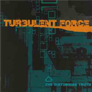 Turbulent Force - The Disturbing Truth download flac mp3