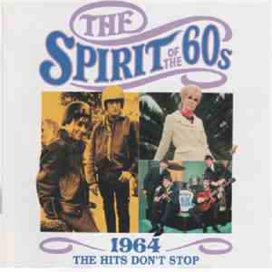 Various - The Spirit Of The 60s: 1964 The Hits Don't Stop download flac mp3