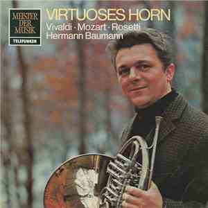 Vivaldi • Mozart • Rosetti, Hermann Baumann - Virtuoses Horn download flac mp3