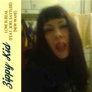 Zippy Kid - Love is Real (feat. Joel Sattler) [New Wave] download flac mp3