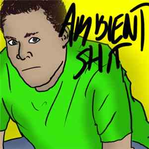 Ambient Shit - Ambient Shit - LP download flac mp3