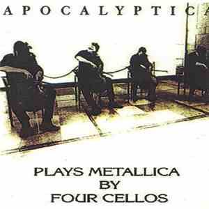 Apocalyptica - Apocalyptica Plays Metallica By Four Cellos download flac mp3