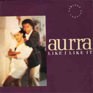 Aurra - Like I Like It (Remixed Version) download flac mp3