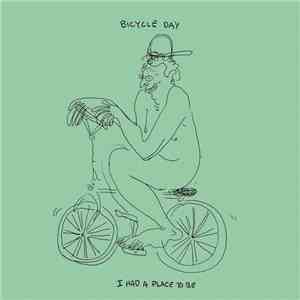 Bicycle Day - I Had A Place To Be download flac mp3