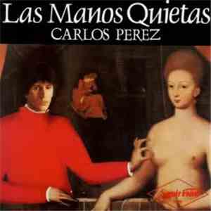 Carlos Perez - Las Manos Quietas download flac mp3