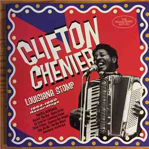 Clifton Chenier - Louisiana Stomp, 1954-1960 Recordings download flac mp3
