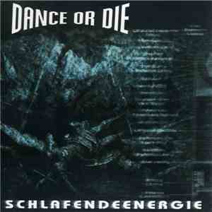 Dance Or Die - Schlafendeenergie download flac mp3