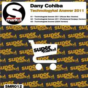 Dany Cohiba - Technologykal Answer 2011 download flac mp3