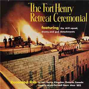 Fort Henry Guard - The Fort Henry Retreat Ceremonial download flac mp3