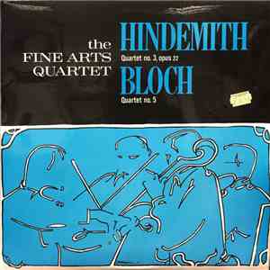 Hindemith, Bloch, The Fine Arts Quartet - Quartet No. 3, Opus 22 / Quartet No. 5 download flac mp3