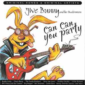 Jive Bunny And The Mastermixers - Can Can You Party download flac mp3