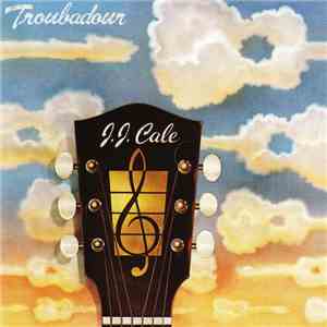 J.J. Cale - Troubadour download flac mp3