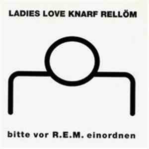 Ladies Love Knarf Rellöm - Bitte Vor R.E.M. Einordnen download flac mp3