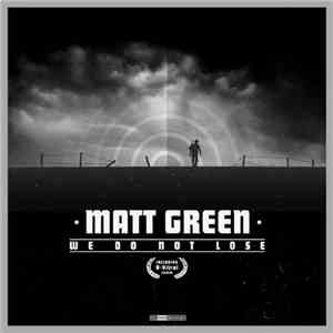 Matt Green - We Do Not Lose download flac mp3
