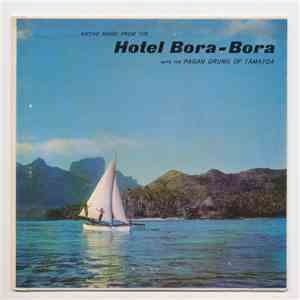 Native Dancers Of Borabora / Marie And Francois With The Borabora Singers - Native Music From The Hotel Bora-Bora With The Pagan Drums Of Tamatoa download flac mp3