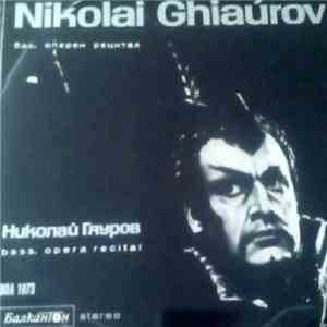 Nikolai Ghiaúrov - Bass, Opera Recital download flac mp3