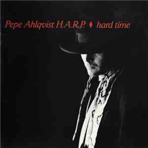 Pepe Ahlqvist H.A.R.P. - Hard Time download flac mp3