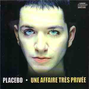 Placebo - Une Affaire Très Privée download flac mp3